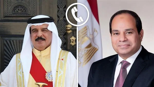 السيسي يتلقى اتصالًا من ملك البحرين بعد الزلزال.. تأكيد على قوة العلاقات الثنائية